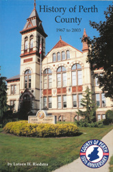 Cover of "History of Perth County 1967 to 2003" by Lutzen H. Riedstra